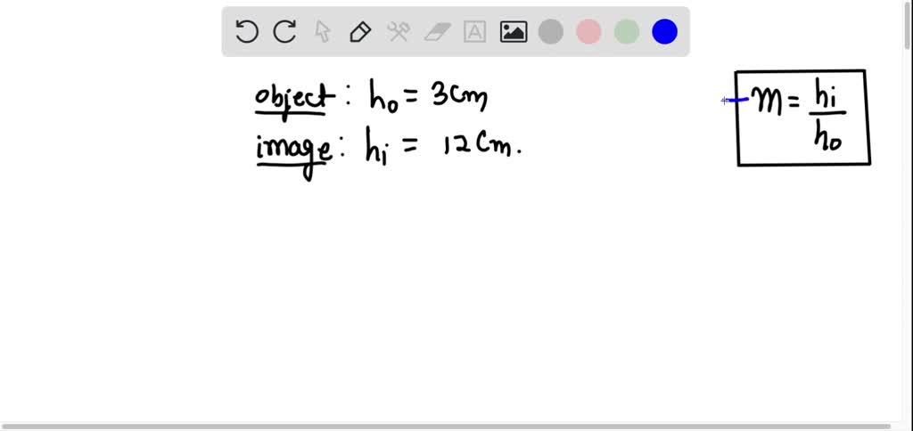 SOLVED Suppose Height of Object is 3 cm. Height of Image is 12