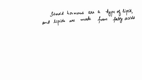 all-steroid-hormones-are-made-from-what-starting-material-found-in-our-diet