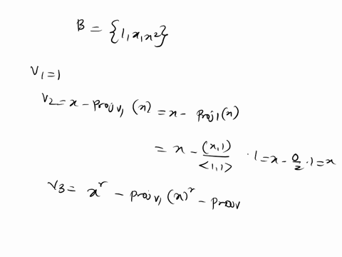 use-the-gram-schmidt-process-starting-with-the-bases-b-1-x-x2-for-r2x-to-obtain-an-orthogonal-basis-then-make-it-an-orthonormal-basis-04937