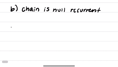 let-xn-be-a-markov-chain-with-state-space-s-0-1-2-for-each-of-the-following-transition-probabilitiesstate-if-the-chain-is-positive-recurrentnull-recurrentor-transient-if-it-is-positive-recurrent-give
