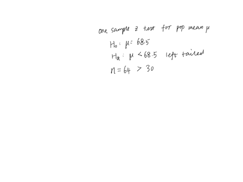 you-wish-to-test-the-following-claim-h-a-at-a-significance-level-of-0001-h-o-685-h-a-685-you-believe-the-population-is-normally-distributed-but-you-do-not-know-the-standard-deviation-you-obtain-a-samp