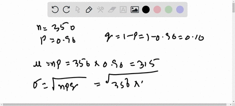 the-probability-of-an-airline-flight-arriving-on-time-is-90-use-the-normal-approximation-to-determine-the-probability-that-at-most-300-of-a-random-sample-of-350-flights-will-arrive-on-time_-74598