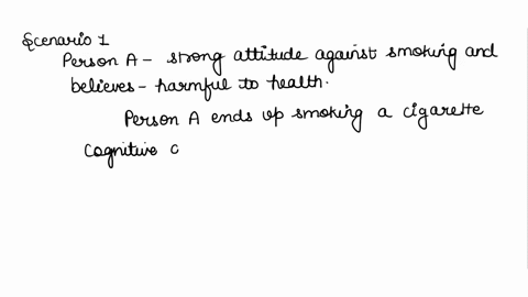 describe-a-scenario-in-which-a-person-with-an-established-attitude-goes-on-to-change-that-attitude-because-of-cognitive-dissonance-caused-by-performing-a-behavior-contrary-to-that-attitude-t-40865