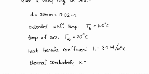 a-very-long-copper-rod-20-mm-in-diameter-extends-horizontally-from-a-plane-heated-wall-maintained-at-100-degree-celsius-the-surface-of-the-rod-is-exposed-to-an-air-environment-at-20-degree-c-03938