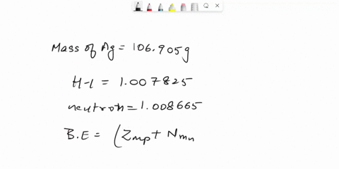 the-mass-of-silver-107-nuclide-is-10690509-gmol-calculate-the-binding-energy-of-silver-107h-1-1007825-gmolneutron-1008665-gmolreport-answer-in-3-sig-figs-and-kjmol-of-nucleon-34463