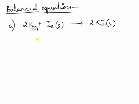 write-the-balanced-chemical-equation-that-represents-the-standard-heat-of-formation-of-kis-at-298-k-be-sure-to-specify-states_-write-fractions-with-a-slash-such-as-12-for-one-half-if-a-box-i-18096