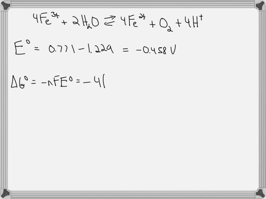 SOLVED: The Standard Reduction Potentials In V For Ag+ And Fe3+ To Fe2 ...