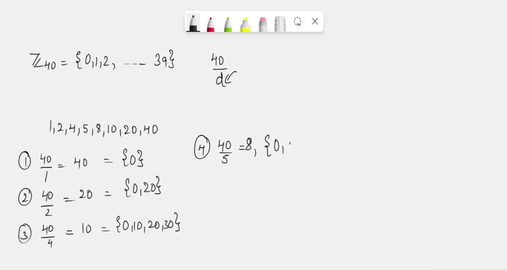 SOLVED List all of the distinct subgroups of ℤ40. How many of these subgroups are noncyclic?