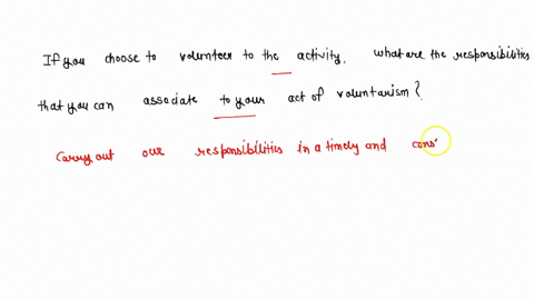 if-you-choose-to-volunteer-to-the-activity-what-are-the-responsibilities-that-you-can-associate-to-your-act-of-voluntarism-88508
