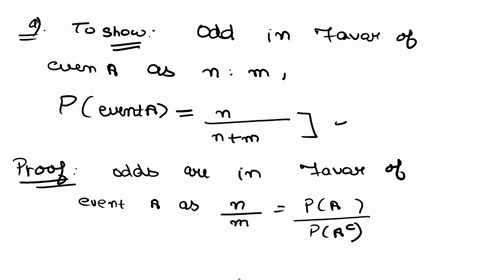 sometimes-probability-statements-are-expressed-in-terms-of-odds-the-odds-in-favor-of-an-event-a-are-the-following-ratio-pa-pnot-a-pa-pac-for-instance-if-pa-060-then-pac-040-and-the-odds-in-f-83717