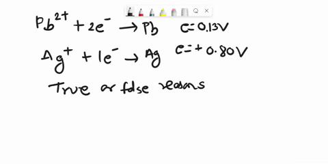 pb2-2e-__-pb-e-013v-ag-1e-__-ag-e080v-pbs-pb2-1m-ag-1m-ags-determine-which-of-the-following-statements-about-the-cell-shown-are-true-or-false-the-silver-half-cell-is-the-cathode-true-false-t-88362