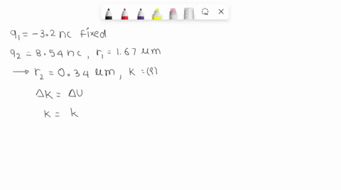 two-charges-q1-320-nc-and-q2-854-nc-are-at-a-distance-of-167-m-from-each-other-q1-is-fixed-at-its-location-while-q2-is-released-from-rest-a-what-is-the-kinetic-energy-of-the-charge-q2-when-i-36112