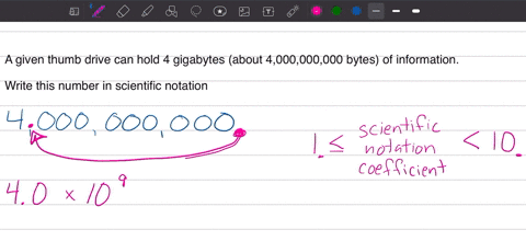 a-given-thumb-drive-can-hold-4-gigabytes-about-4000000000-bytes-of-information-write-this-number-in-scientific-notation