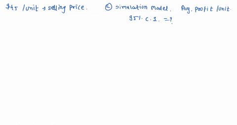 the-management-of-brinkley-corporation-is-interested-in-using-simulation-to-estimate-the-profit-per-unit-for-a-new-product-the-selling-price-for-the-product-will-be-45-per-unit-probability-d-49816