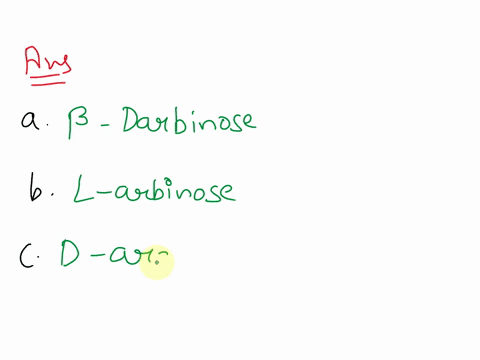 1-draw-and-name-the-following-monosaccharides-a-anomer-of-8-d-arabinose-enantiomer-of-d-arabinose-the-pyranose-and-furanose-forms-of-d-arabinose-the-epimer-of-d-mannose-either-the-or-8-anome-92394