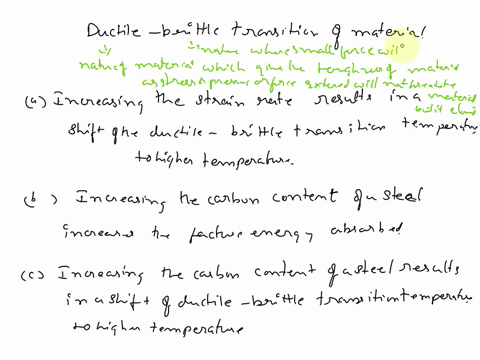 which-of-the-following-statements-pertaining-to-the-ductile-brittle-transition-of-materials-are-true-select-all-that-apply-increasing-the-strain-rate-results-in-a-shift-of-the-ductile-brittl-25058