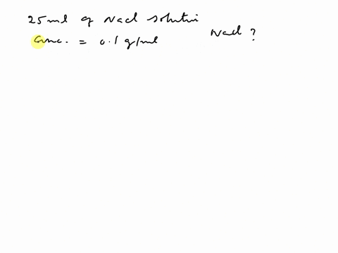 you-need-to-prepare-25-ml-of-a-nacl-solution-at-a-concentration-of-01-gml-how-much-nacl-is-needed-25143