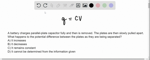 23-a-battery-charges-parallel-plate-capacitor-fully-and-then-is-removed-the-plates-are-then-slowly-pulled-pant-what-happens-to-the-potential-difference-between-the-plates-as-they-are-being-s-63291