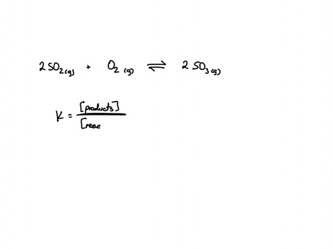 write-the-expression-for-the-equilibrium-constant-for-the-following-equation-2so2g-o2g-2so3g-k