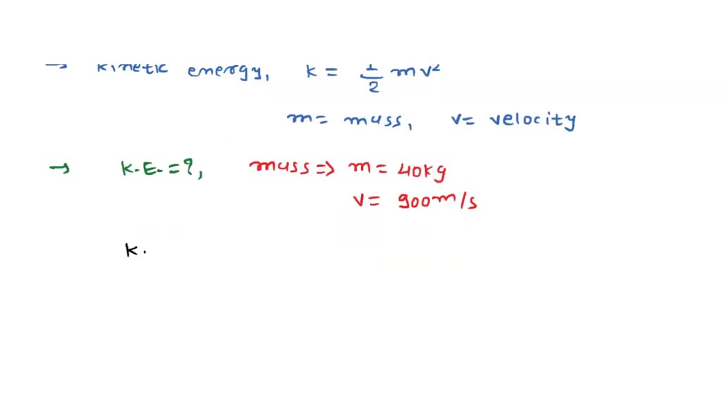 SOLVED: write the formula of kinetic energy. find the kinetic energy of