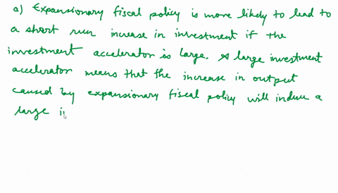 is-expansionary-fiscal-policy-more-likely-to-lead-to-a-short-run-increase-in-investment-a-when-the-i-73347