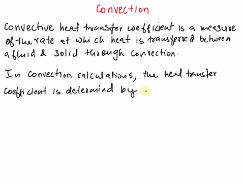 explain-breifly-what-is-convective-heat-transfer-coefficient-and-how-is-it-determined-in-convection-calculations-47978