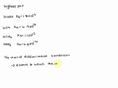which-of-the-following-solutions-would-have-the-highest-ph-assume-that-they-are-all-010-m-in-acid-at-25c-the-acid-is-followed-by-its-ka-value-d-hcho2-18-x-10-4-b-hcn49-x-10-10-e-hcio211x-10-58513