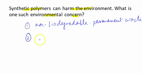 synthetic-polymers-can-harm-the-environment-what-is-one-such-environmental-concern-many-environmentalists-have-expressed-concerns-over-the-use-and-disposal-of-plastics-briefly-outline-two-ma-23235