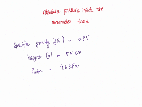 2-a-manometer-is-used-to-measure-the-pressure-in-gas-in-a-tank-the-fluid-used-in-the-manometer-has-a-specific-gravity-of-085-and-the-manometer-column-height-is-55-cm-if-the-local-atmospheric-83665