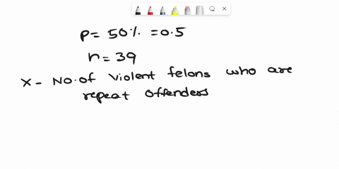 7ji-47z-answered-question-5-50-of-all-violent-felons-in-the-prison-system-are-repeat-offenders-if-39-violent-felons-are-randomly-selected-find-the-probability-that-exactly-18-of-them-are-rep-17189