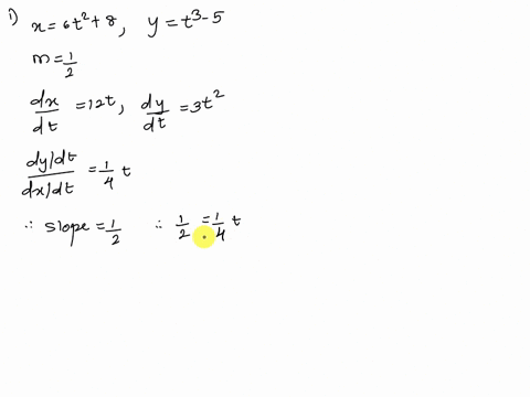 1at-what-point-on-the-curve-x-6t2-8-y-t3-5-does-the-tangent-line-have-slope-12-x-y-2-find-the-exact-length-of-the-curve-x-7-9t2-y-7-6t3-0-t-2-69788