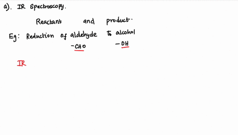a-how-would-you-use-ir-spectroscopy-to-distinguish-between-the-reactant-and-the-product-explain-with-example-b-how-would-you-use-proton-nmr-to-distinguish-between-the-reactant-and-the-produc-14927