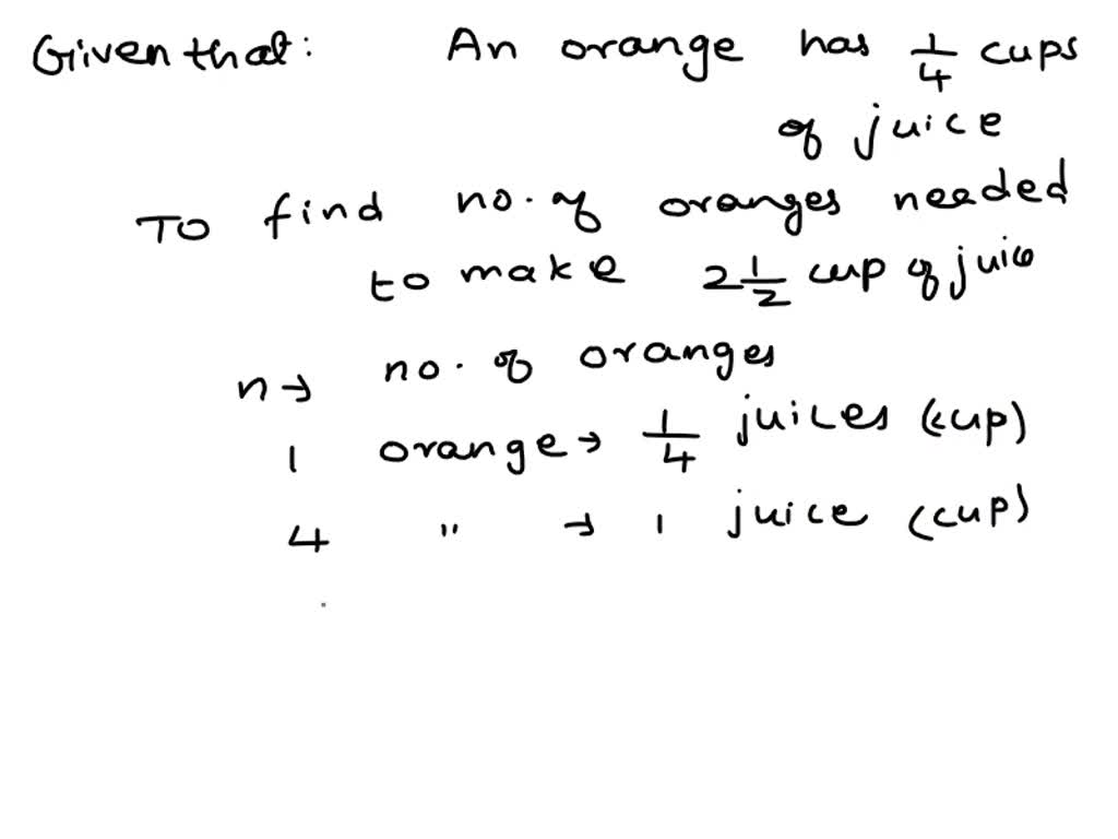 solved-an-orange-has-about-1-4-cup-of-juice-how-many-oranges-are