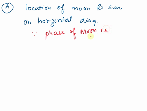 astronomy-sun-moon-14the-figure-above-shows-the-moon-and-sun-on-a-horizon-diagram-a-what-is-the-phase-and-what-is-the-time-of-day-depicted-explain-your-answer-3-points-replace-this-text-b-on-07277
