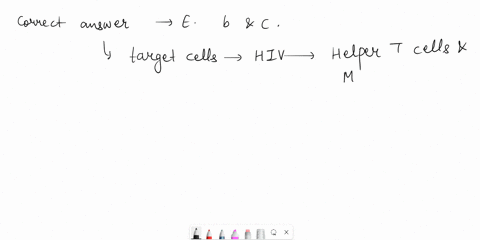 12-a-b-the-cells-in-the-body-that-are-target-cells-for-hiv-are-b-cells-helper-t-cells-microglial-cells-macrophages-bandc-d-e-13-a-b-c-d-e-cytotoxic-t-cells-act-by-secreting-antibodies-which-87225