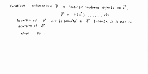 relationship-of-displacement-and-polarization-a-show-that-the-following-relationship-is-true-for-linear-isotropic-dielectric-in-an-isotropic-dielectric-the-dielectric-constant-is-uniform-eve-30897
