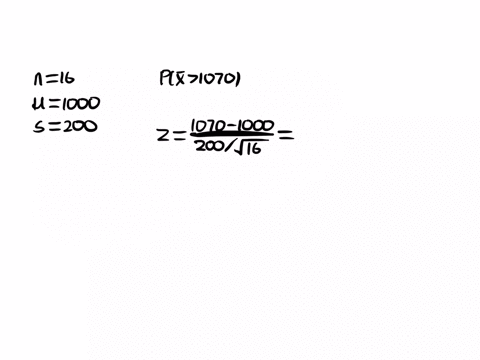 a-sample-of-n16-observations-is-drawn-from-a-normal-population-with-1000-and-s200-find-the-following-p-xbar-1070-p-990-xbar-1150-79227