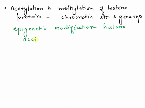 what-are-the-generally-rules-that-acetylation-and-methylation-of-histone-proteins-affect-chromatin-structure-and-gene-expression-11098