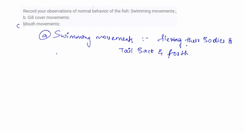 record-your-observations-of-normal-behavior-of-the-fish-swimming-movements_-b-gill-cover-movements-mouth-movements-01088
