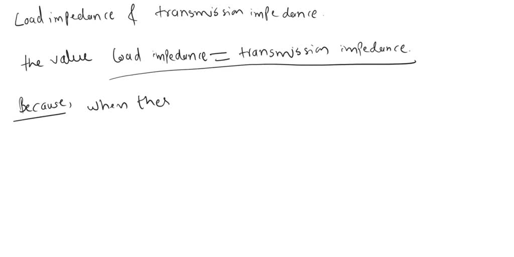 SOLVED What must be the value of the load impedance on a transmission