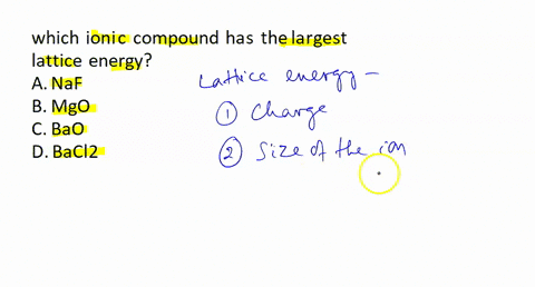 which-ionic-compound-has-the-largest-lattice-energy-a-naf-b-mgo-c-bao-d-bacl2-90037