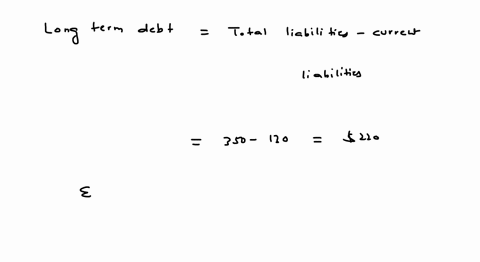 a-company-has-total-assets-of-1000-current-liabilities-of-130-and-total-liabilities-of-350-if-debt-is-the-only-long-term-liability-what-is-the-long-term-debt-ratio-49479