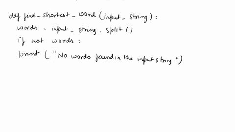 shortestpy-create-a-program-shortestpy-that-has-a-function-that-takes-in-a-string-argument-and-prints-a-sentence-indicating-the-shortest-word-in-that-string-if-there-is-more-than-one-word-pr-56782