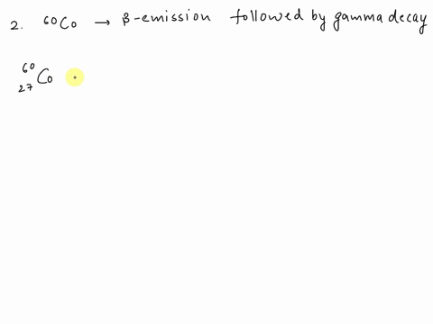 write-balanced-equations-for-the-following-1-241am-is-bombarded-with-an-alpha-particle-and-releases-two-neutrons-2-points-2-60co-undergoes-bemission-followed-by-gamma-decay-1-point-3-234fm-e-39824