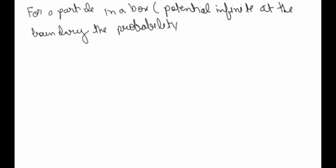 1-for-a-particle-in-a-box-problem-the-probability-of-finding-the-particle-outside-the-box-is-anot-defined-bzero-cone-d-infinity-e-none-of-the-above-2the-energy-levels-of-a-particle-in-a-box-95996