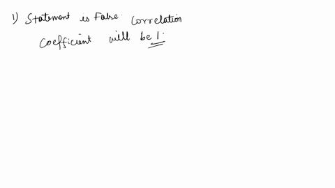 true-or-false-if-all-the-data-points-lie-on-a-straight-line-then-the-value-of-linear-correlation-coefficient-is-0-if-the-correlation-coefficient-between-x-and-y-is-1-then-there-is-no-linear-97683