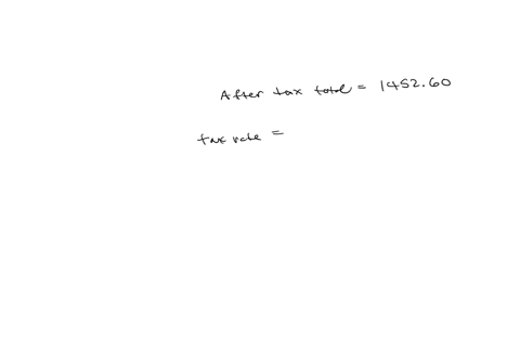 a-man-realizes-he-lost-the-detailed-receipt-from-the-store-and-only-has-the-credit-card-receipt-with-the-after-tax-totalif-the-after-tax-total-was-145260and-the-tax-rate-in-the-area-is-76wha-43687