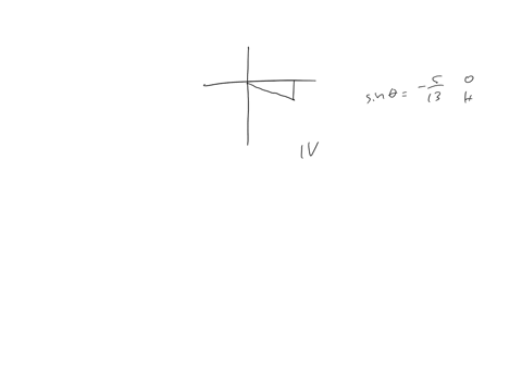 572-test-cst-trigonometry-question-8-of-25-the-terminal-side-of-theta-is-in-quadrant-iv-and-sin-theta-frac513-what-is-cos-theta-a-frac1213-b-frac512-c-frac512-d-frac1213-submit