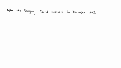 which-action-was-implemented-in-the-uruguay-round-finalized-in-december-1993a-reduction-in-the-protection-for-patents-trademarks-and-copyrightsb-establishment-of-the-world-trade-organization-40084