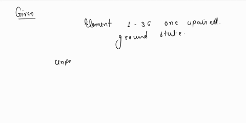 which-of-elements-1-36-have-one-unpaired-electron-in-the-ground-state-3-8201